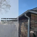 3 Types of Downspout What’s the Difference