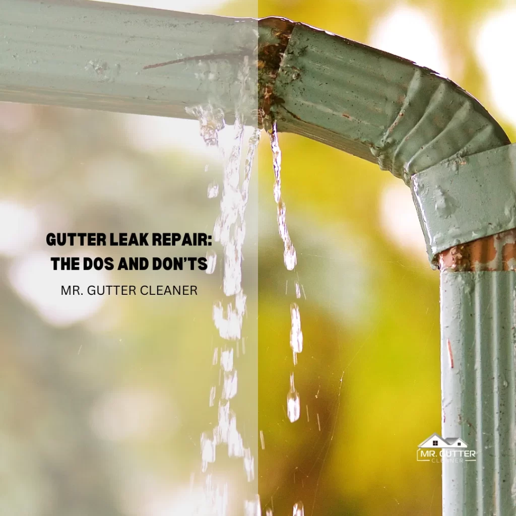 Gutter Leak Repair The Dos and Don’ts
