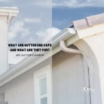 What are Gutter End Caps and What are They For