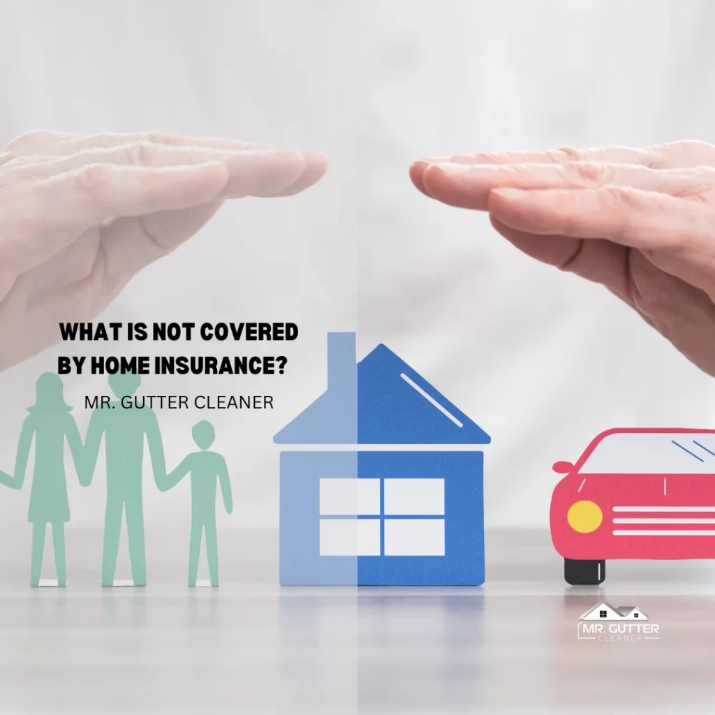 What is Not Covered by Home Insurance