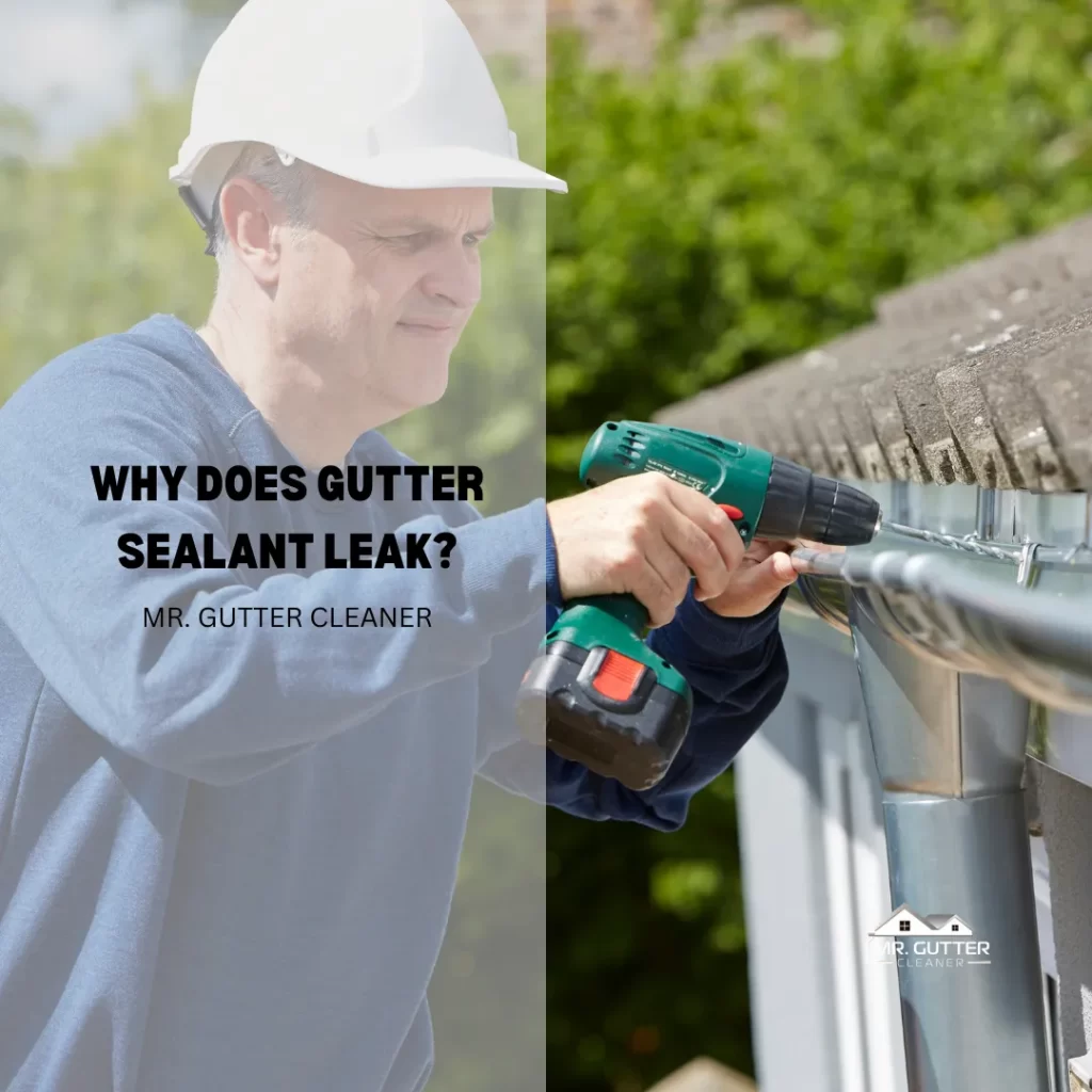 Why Does Gutter Sealant Leak